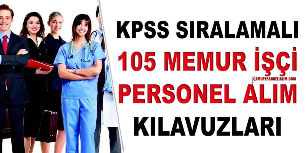 Kamu Kurumları KPSS Sıralamasıyla 115 Memur, İşçi ve Personel Alımı Kılavuzları