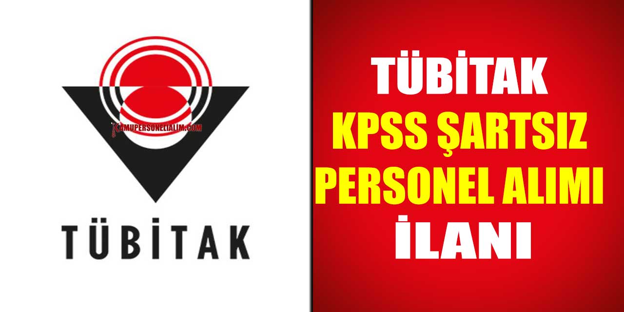 TÜBİTAK UME Yaş ve KPSS Şartsız Kamu Personeli Alımı Kılavuzu