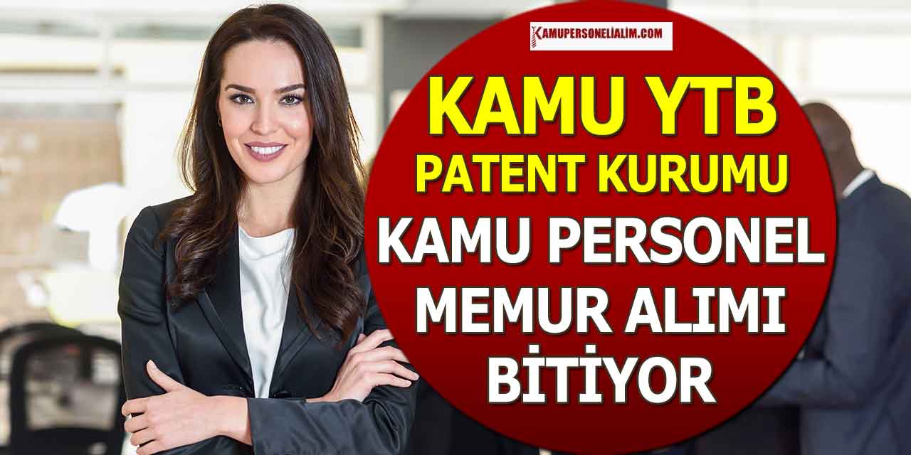 YTB İle Patent Kurumu 55 Kamu Personeli ve Memur Alımında Sona Gelindi