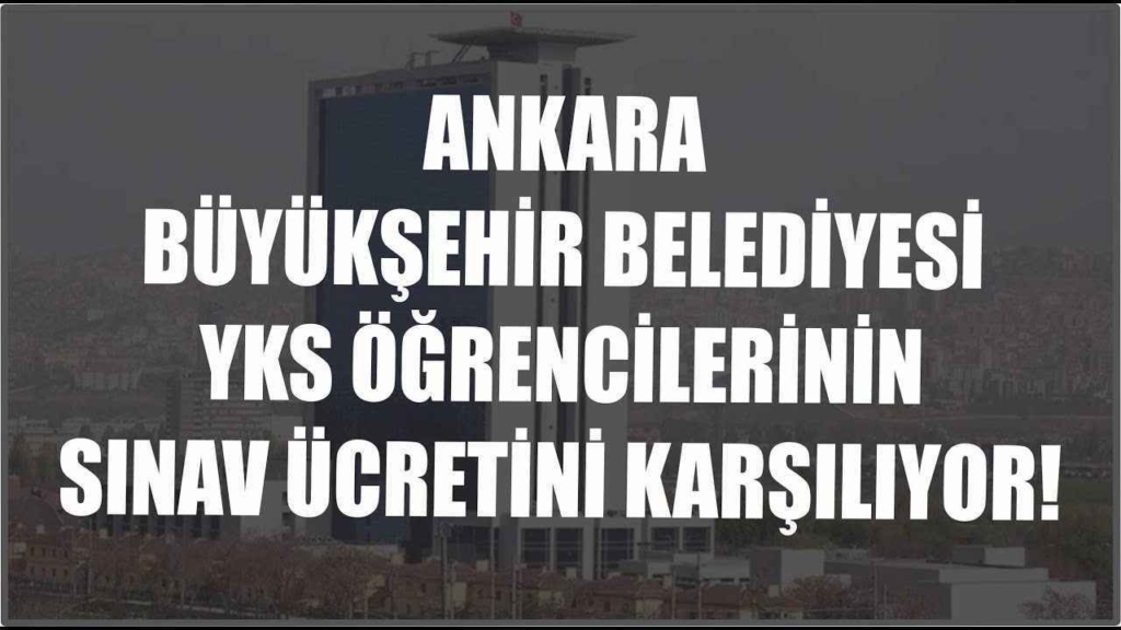 Ankara Büyükşehir Belediyesi YKS Yardımı