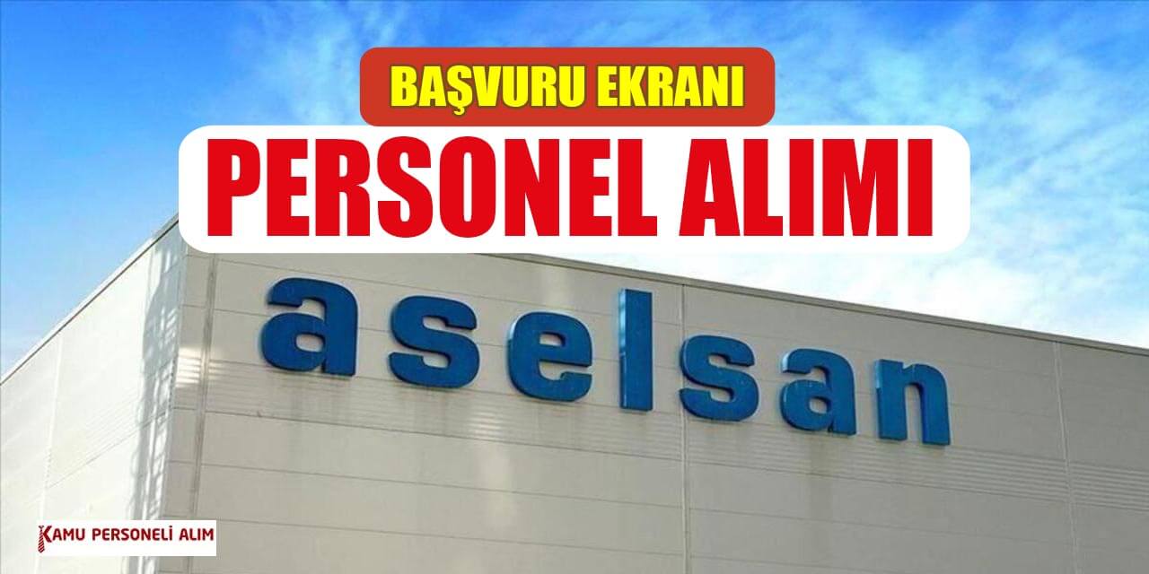 Aselsan Yetenek Programı ve Personel Alımı İlanları