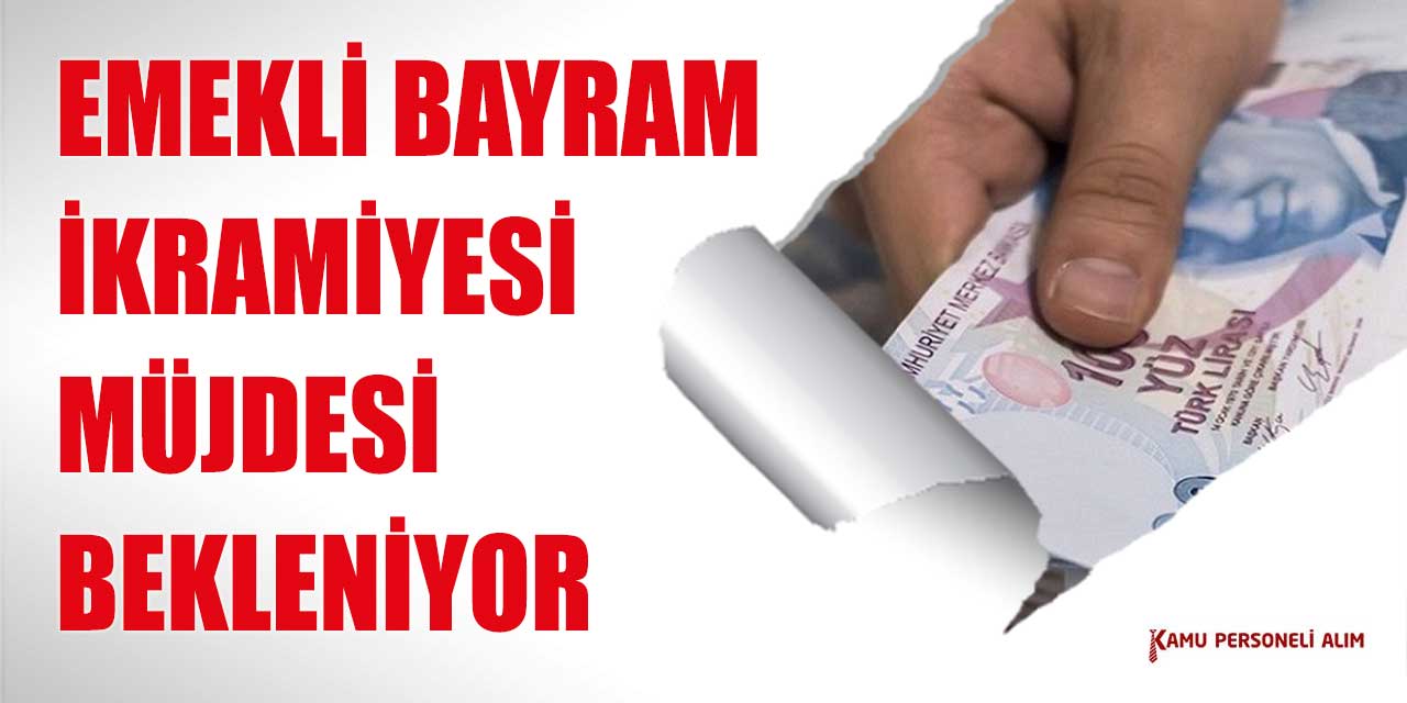 Emekli İkramiyelerine Zam Sinyali Bakan'dan Geldi