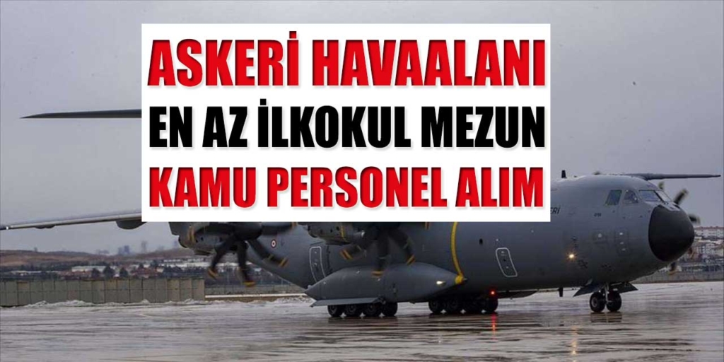 Hava Kuvvetleri İŞKUR İUP Üzerinden 40 Kamu İşçi Alımı Yapıyor