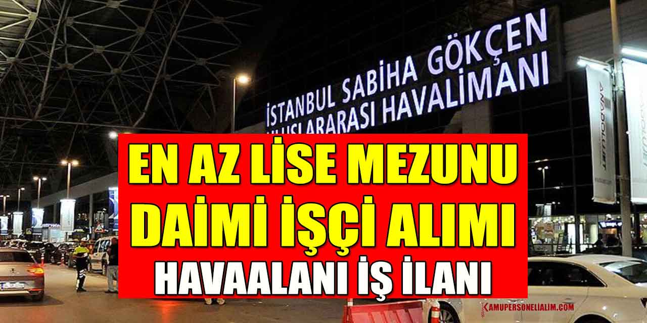 Havaalanı İşletme ve Havacılık Endüstrileri 4 Branş Personel Alımı İş İlanları