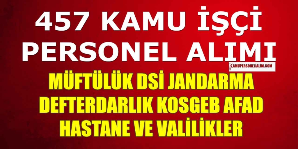 Jandarma, DSİ ve Adliye 457 Kamu İşçi İle Personel Alımı İŞKUR İlanları