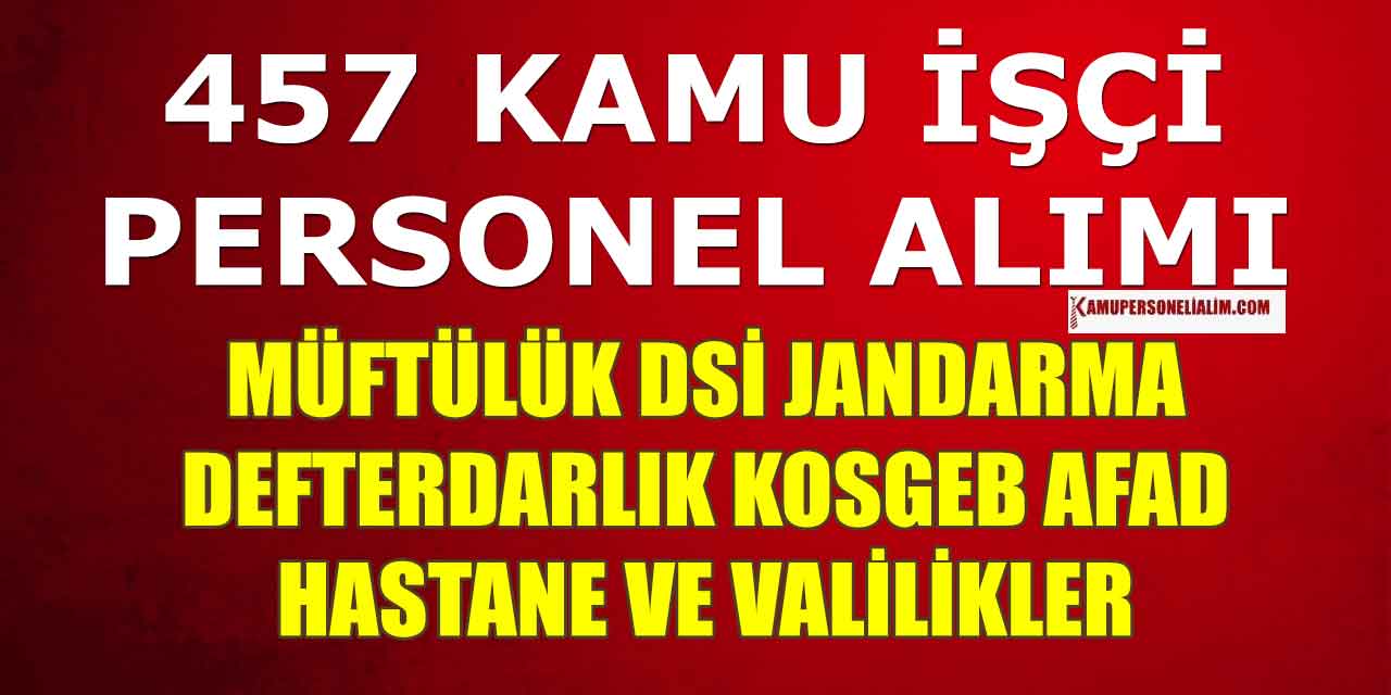 Jandarma, DSİ ve Adliye 457 Kamu İşçi İle Personel Alımı İŞKUR İlanları