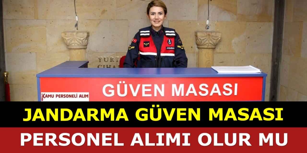 Jandarma Güven Masası Personeli Olma Şartları Neler