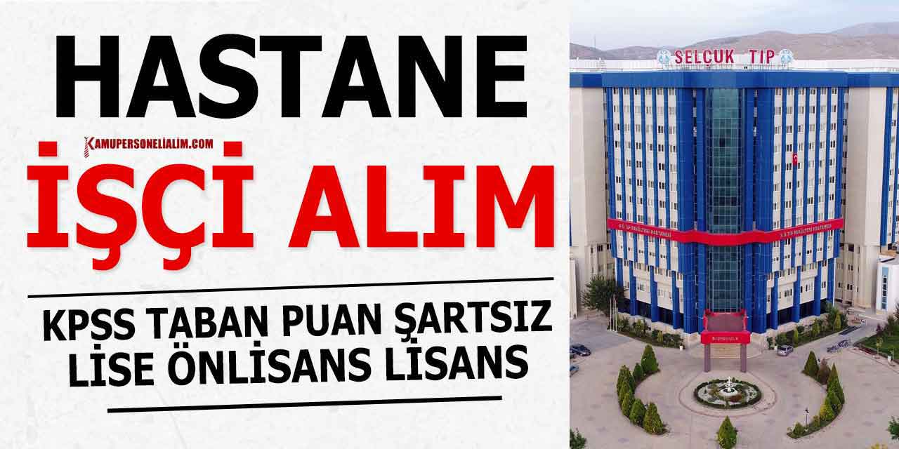 KPSS İle Üniversite Hastanesi 56 Kamu Personel Alımı Başvuruları Bitiyor