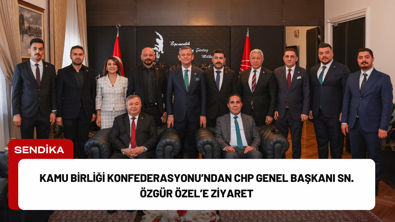 Kamu Birliği Konfederasyonu Genel Başkanı Osman Kaya ve Genel Merkez