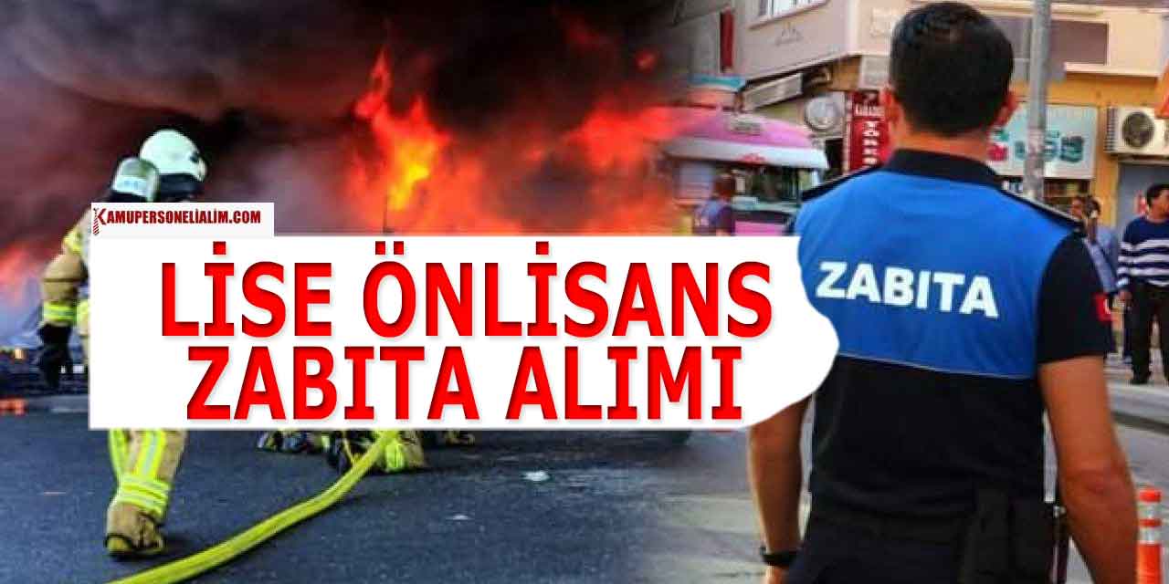 Kamu Dairesi Lise ve MYO Mezunları Arasından 10 Zabıta Memuru Alımı