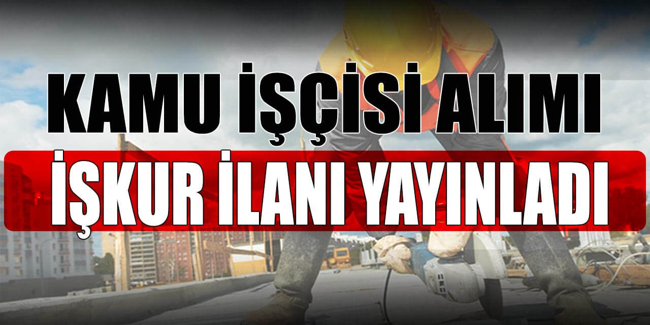 Kamu Kurumu Sınavsız 30 Personel ve İşçi Alımları