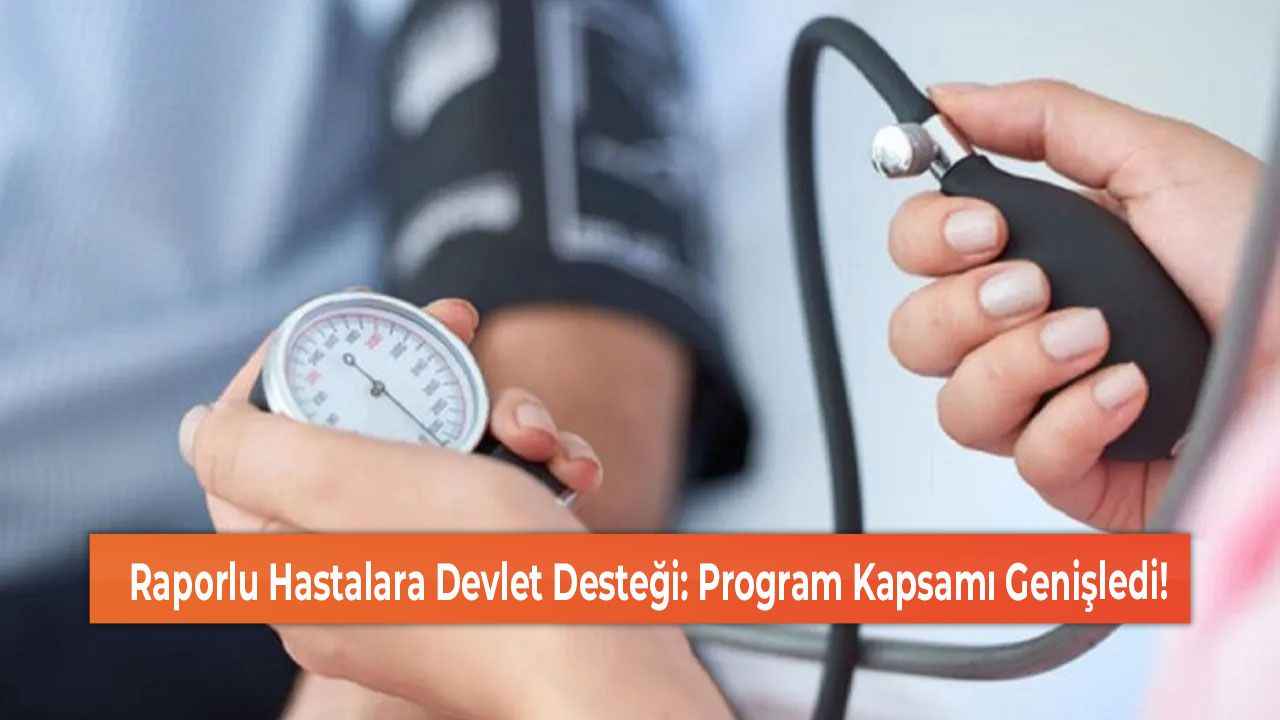 Raporlu Hastalara Devlet Desteği