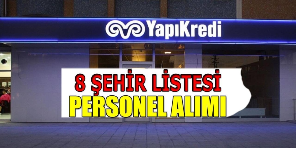 Yapı Kredi Bankası 2 Şehir Personel Alımı İş İlanları