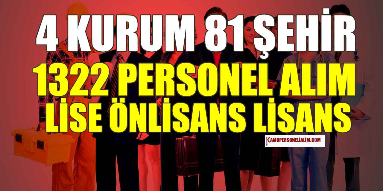 4 Kamu Kurumu Nisan Ayı 1322 İşçi, Memur ve Personel Alımı Listesi