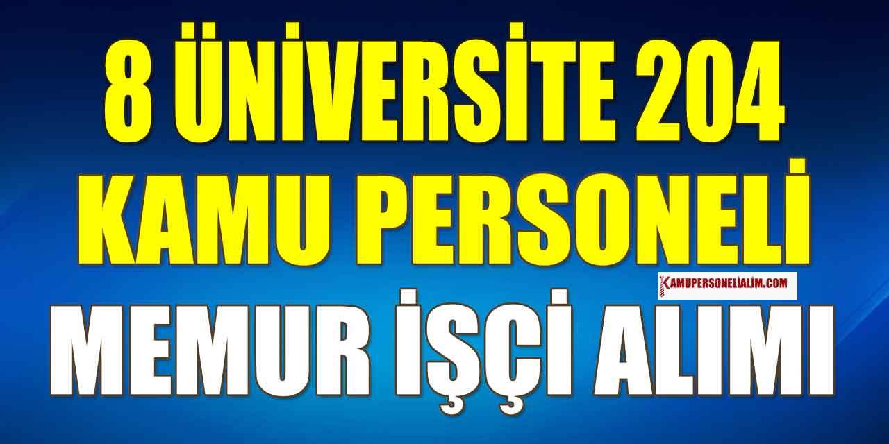8 Üniversite 204 İşçi, Memur ve Kamu Personeli Alımı Mart Nisan