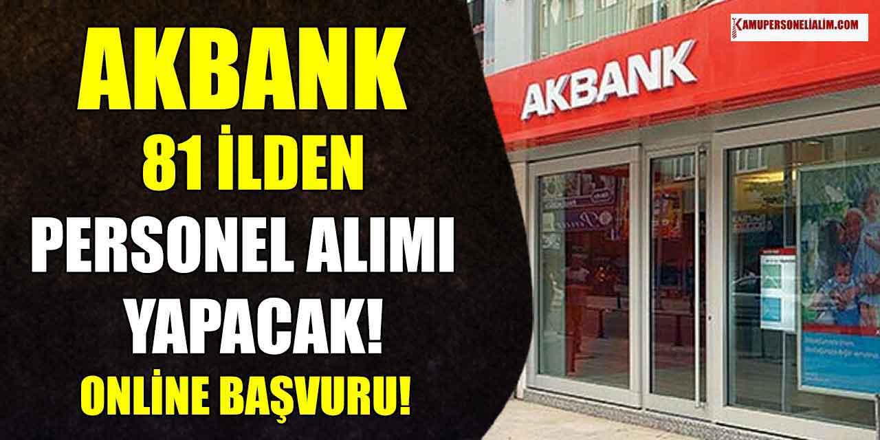 AKBANK 9 İlanda Müşteri Temsilcisi ve Gişe Yetkilisi Alımı İlanı