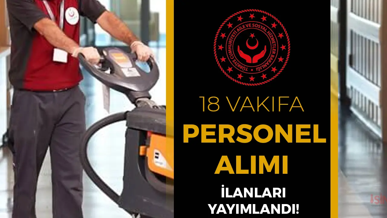 Aile Bakanlığı’ndan Dev Hamle: 18 SYD Vakfına Personel Alımı İçin İlanlar Yayımlandı!