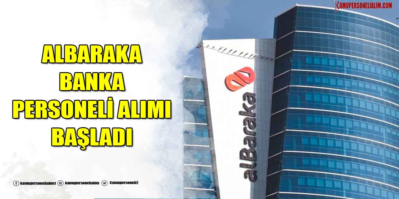 Albaraka Türk Katılım Bankası Personel Alımı 2025 İŞKUR İlanı