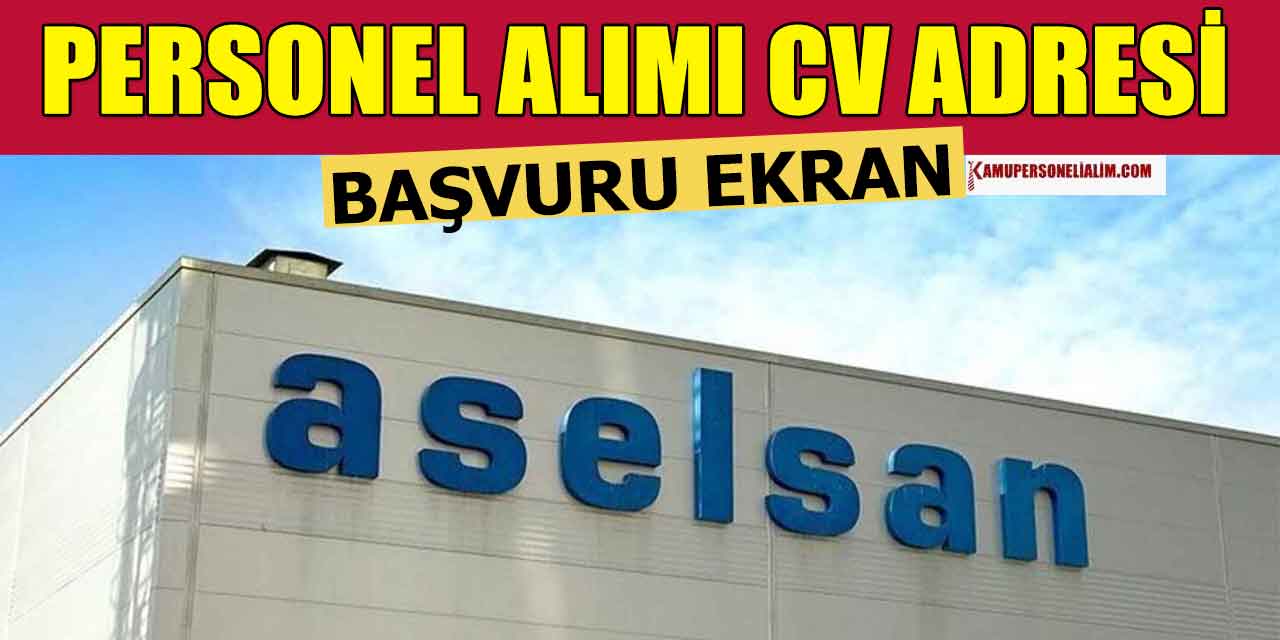 Aselsan Personel Alımı CV ve Aday Havuzu Başvuru Ekranı Açıldı