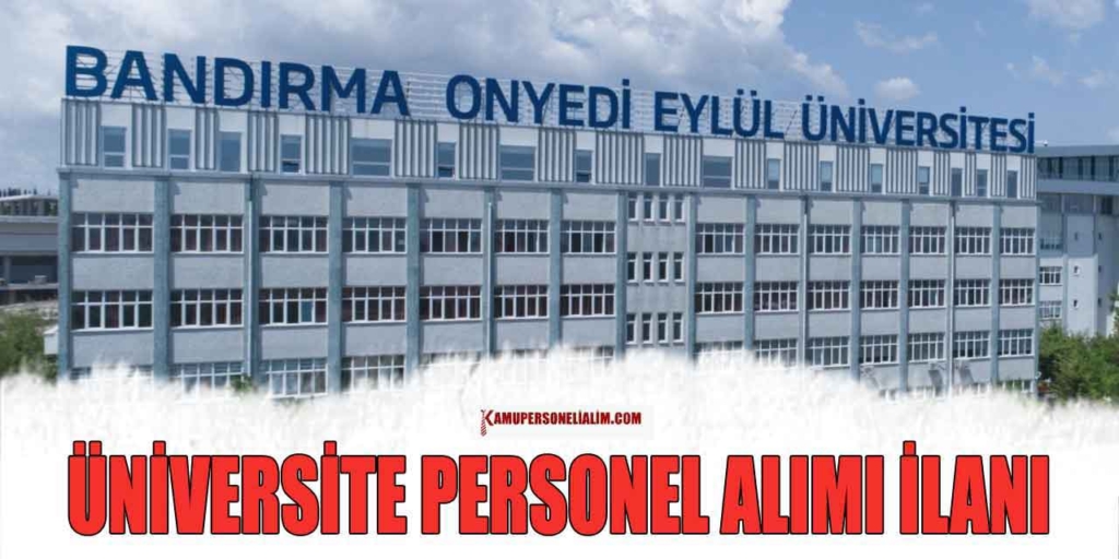 Bandırma Onyedi Eylül Üniversitesi 17 Kamu Memur ve Personel Alımı Kılavuzu