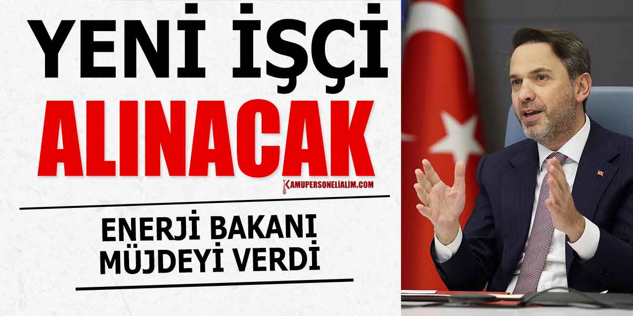Enerji Bakanı TTK'ya Yeni İşçi Alımı Yapılacağını Açıkladı
