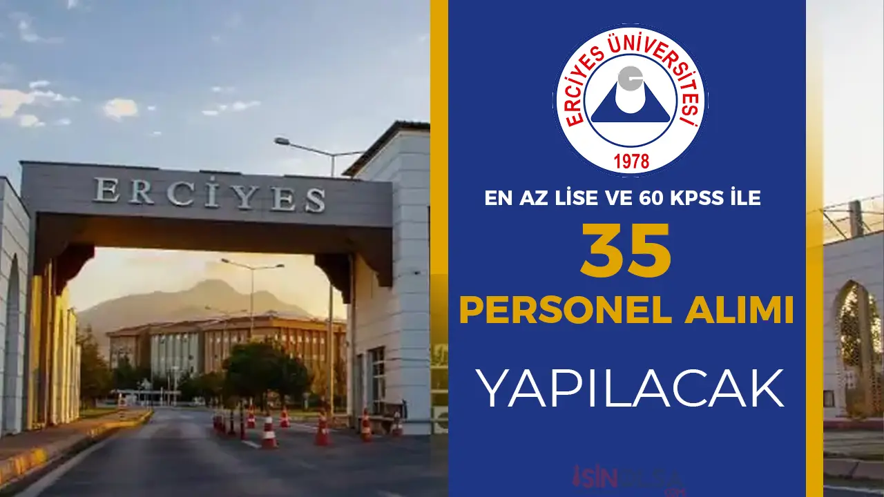 Erciyes Üniversitesi’nden Büyük Fırsat: 35 Sözleşmeli Personel Alımı Başladı!