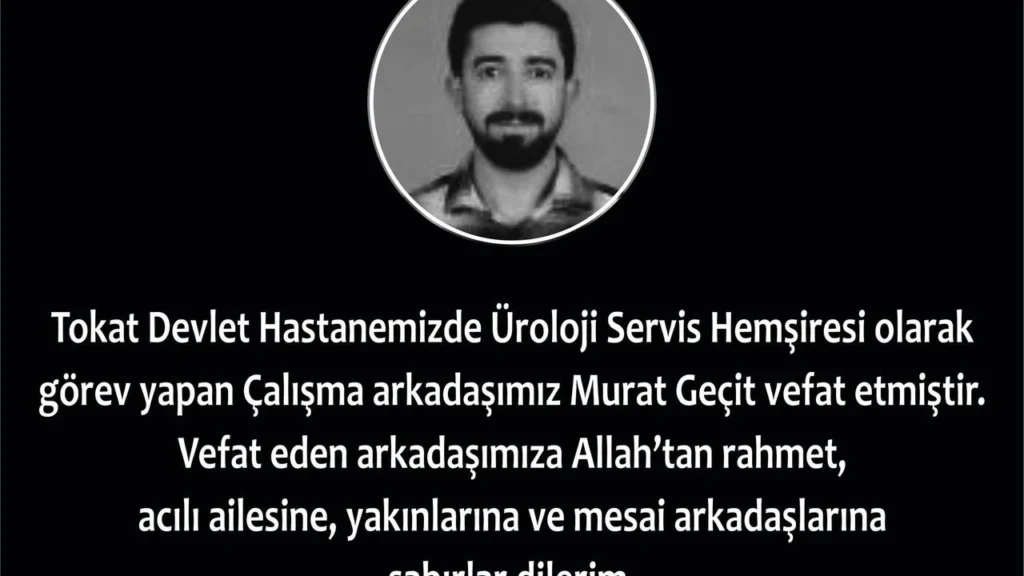 Tokat Devlet Hastanesi Üroloji Servisi’nde hemşire olarak görev yapan Murat