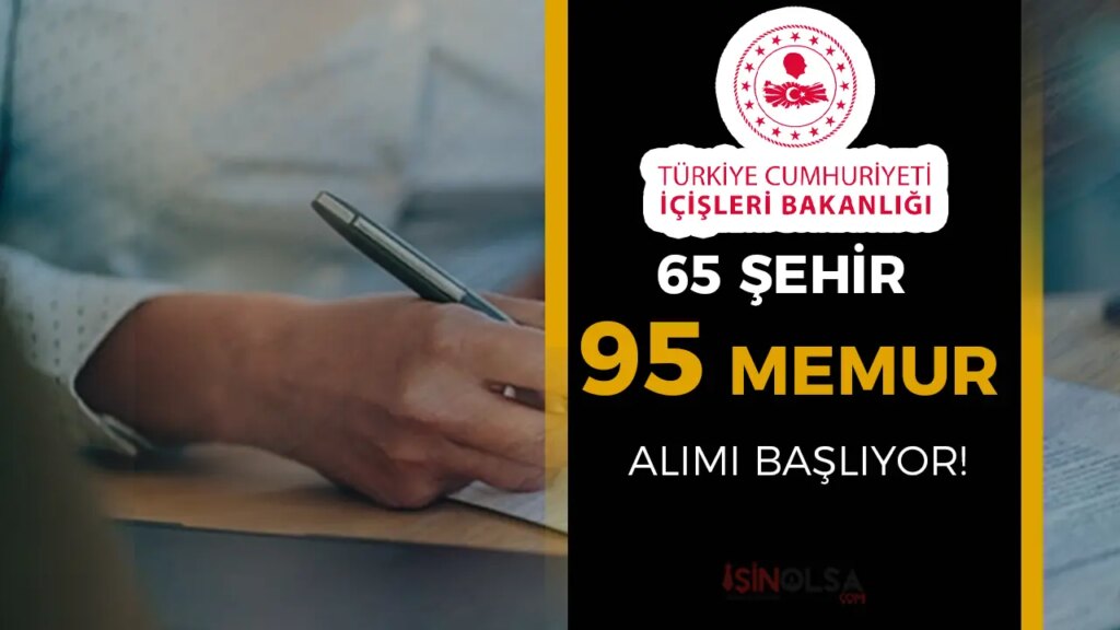 İçişleri Bakanlığı’ndan Büyük Fırsat: 65 Şehirde 95 Memur Alımı Başlıyor!