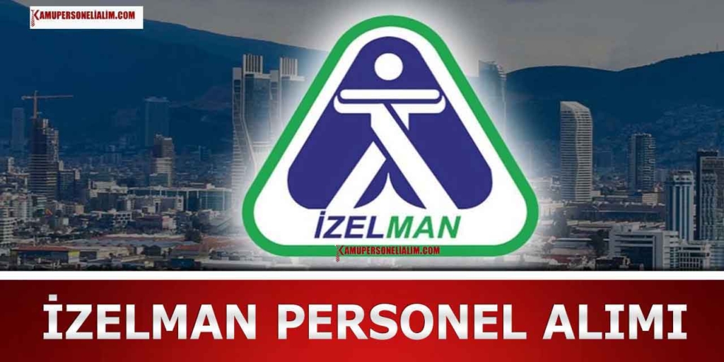 İzmir İzelman Sağlık Personeli ve Veteriner Alım İlan Kılavuzu