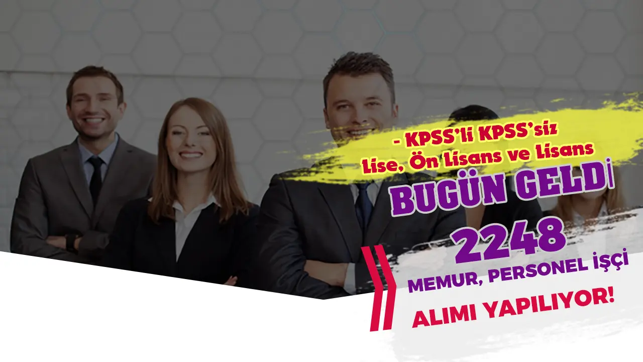 Kamuda Dev İstihdam: 2249 Memur ve Personel Alımı İlanı Bugün Yayında!