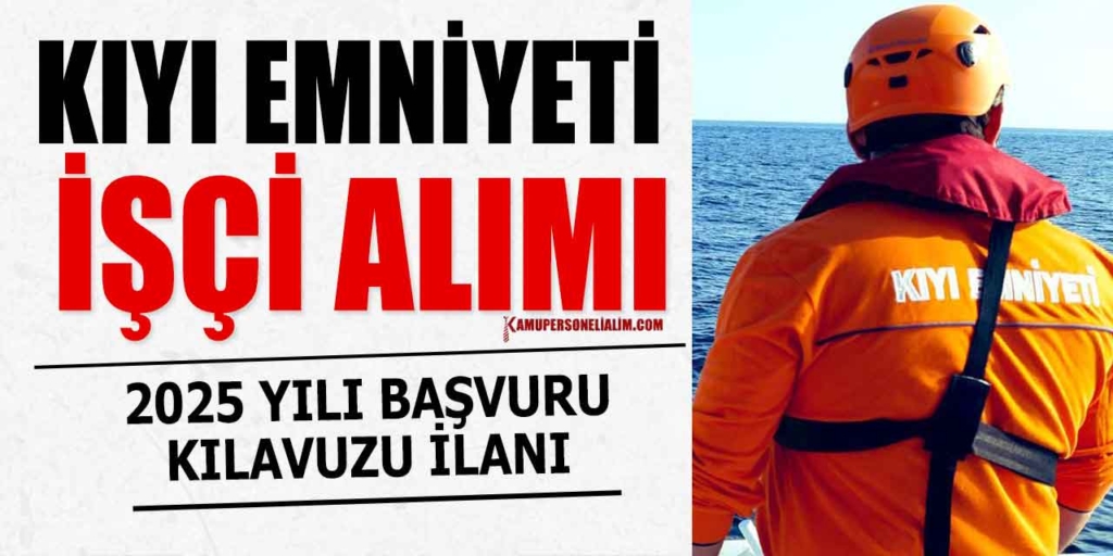 Kıyı Emniyeti 17-21 Mart 2025 İŞKUR'dan Kamu Personel Alımı Yapıyor