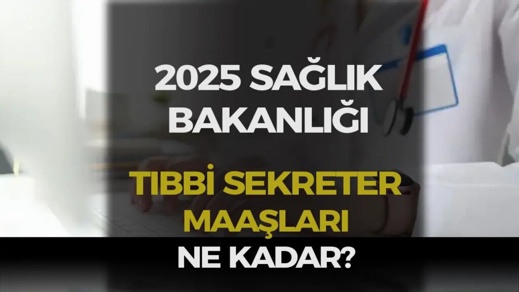 Sağlıkta Maaş Devrimi: Tıbbi Sekreterler 2025’te Altın Çağını Yaşıyor!