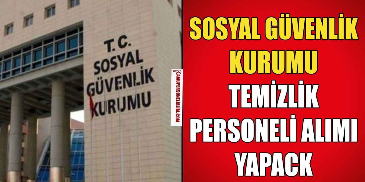Sosyal Güvenlik Kurumu İŞKUR'dan Destek Personeli Alımı (Yardımcı Hizmetler)