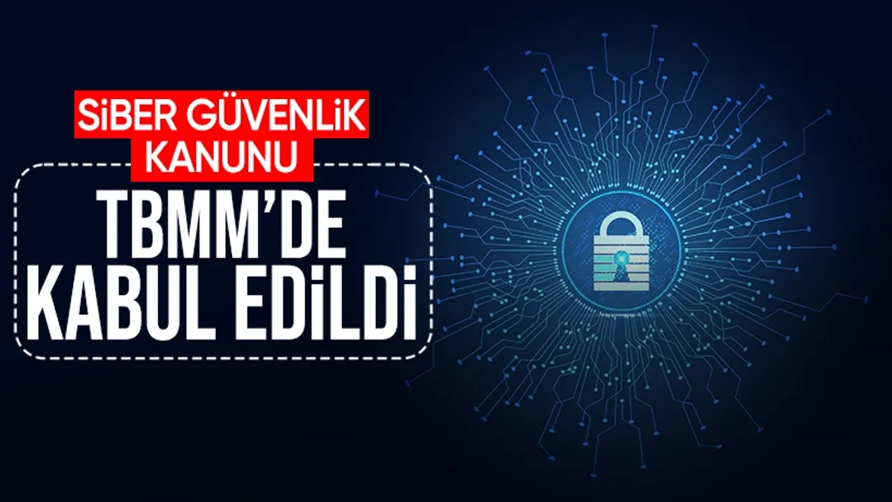 TBMM’den Siber Güvenlik Devrimi: Yeni Kanunla Dijital Dünya Kilit Altına Alınıyor!
