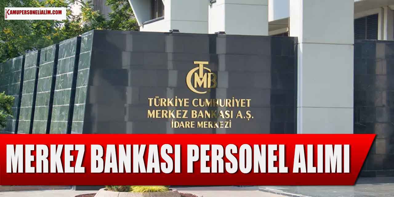 TCMB (Merkez Bankası) 170 İşçi, Memur ve Kamu Personel Alımı İlanı