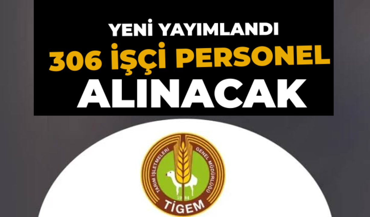 Tarımın Devlerinden Asırlık Fırsat: TİGEM’in 306 İşçi Alımı İlanı Türkiye’yi Sallıyor!