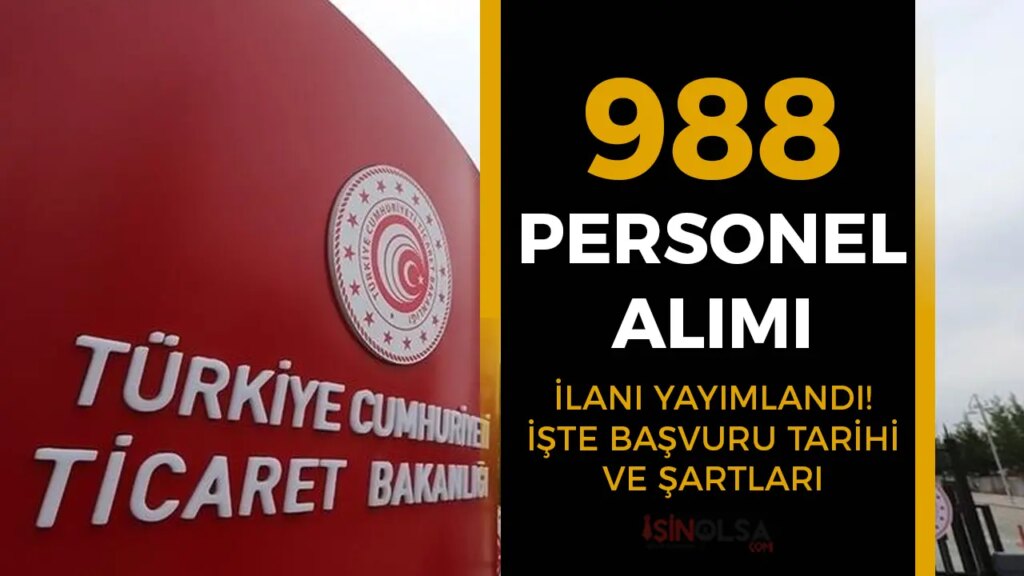 Ticaret Bakanlığı’ndan Dev Alım: 988 Personel İçin İlan Yayında!
