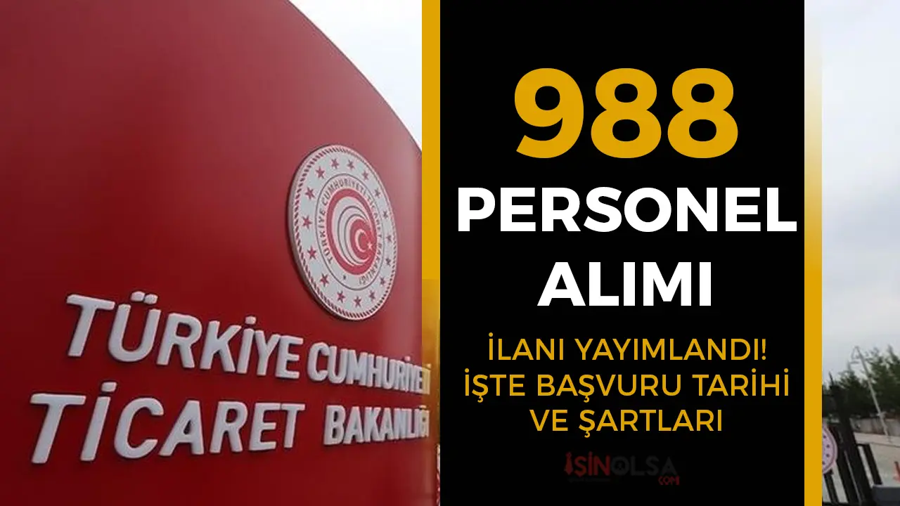 Ticaret Bakanlığı’ndan Dev Alım: 988 Personel İçin İlan Yayında!