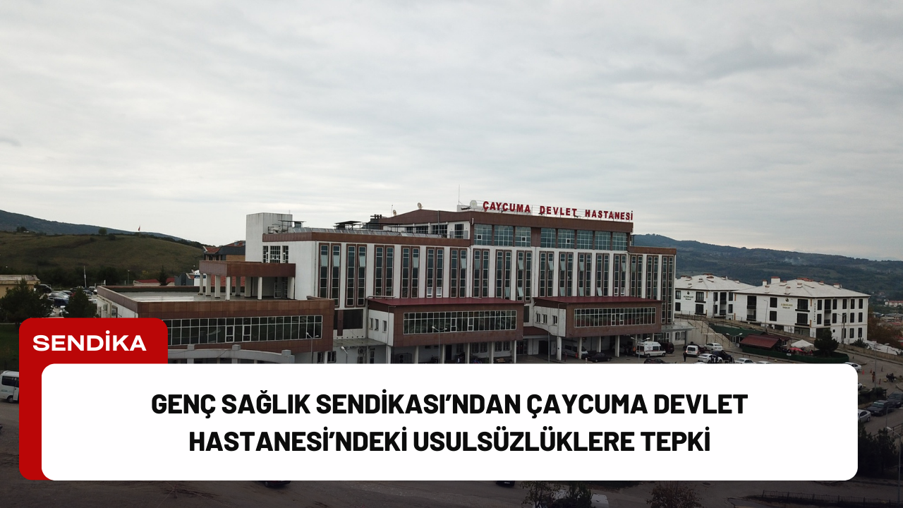 Genç Sağlık Sendikası Genel Başkanı Osman Kaya, Çaycuma Devlet Hastanesi’nde