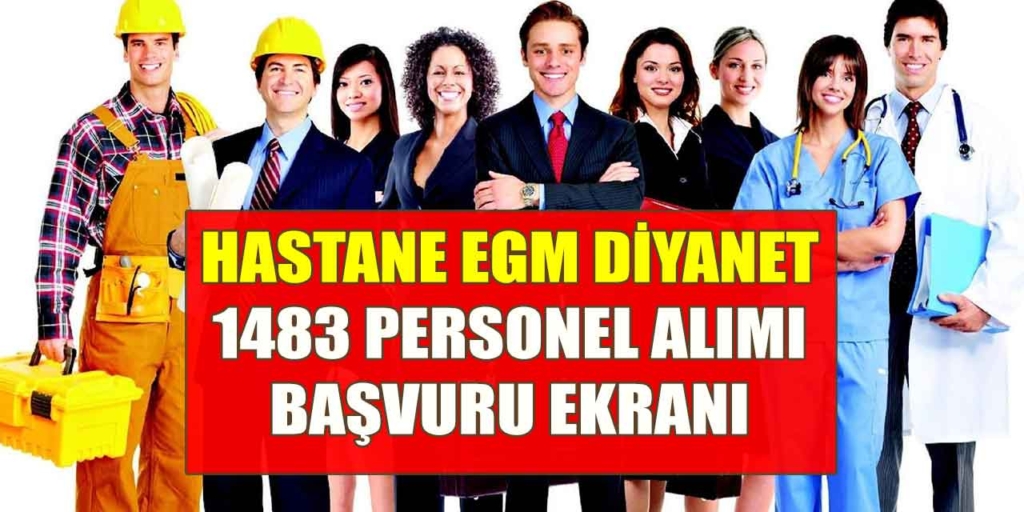 İŞKUR 1483 Hastane, EGM, Diyanet İşçi ve Personel Alımı Yayınlandı