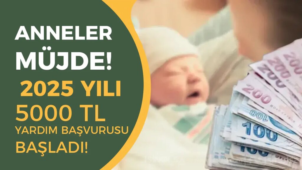 İlk Çocuğa 5 Bin TL Müjdesi: 2025 Doğum Yardımı Başvuruları Başladı, Aileler İçin Dev Destek Kapıda!