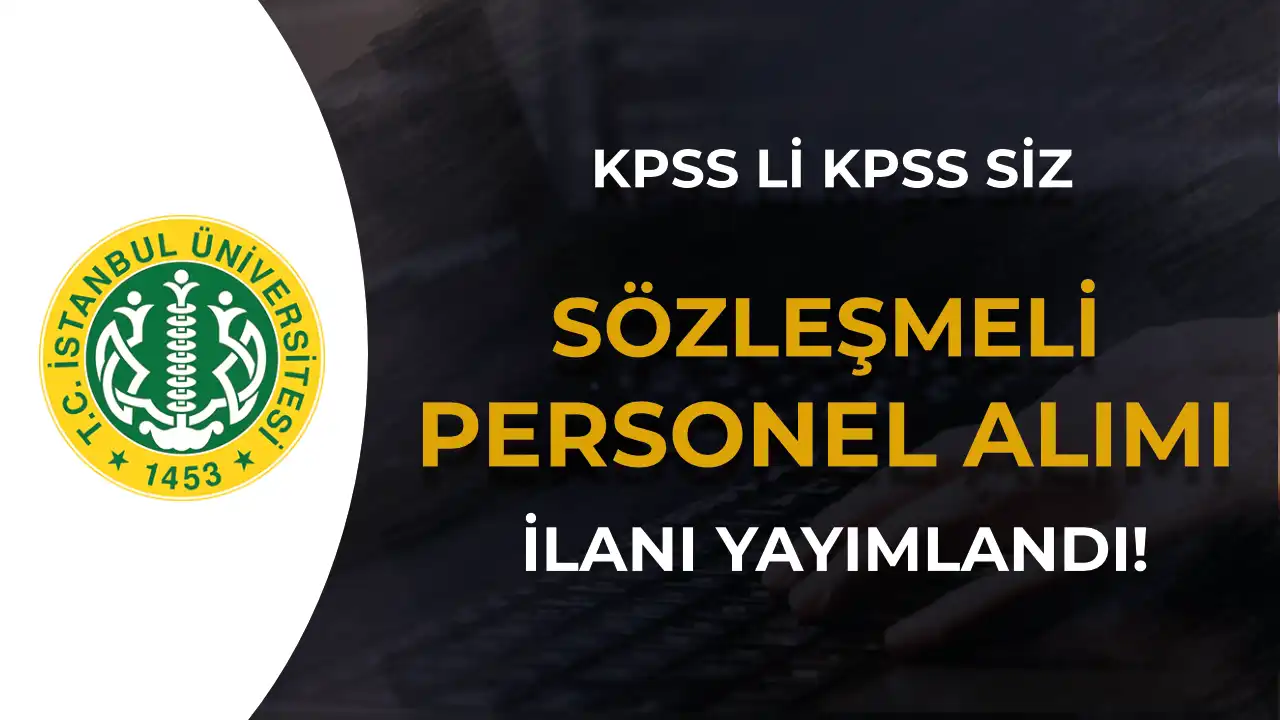İstanbul Üniversitesi’nden Çığır Açan Personel Alımı: KPSS’li KPSS’siz Bilişim Uzmanları İçin Tarihi Fırsat!