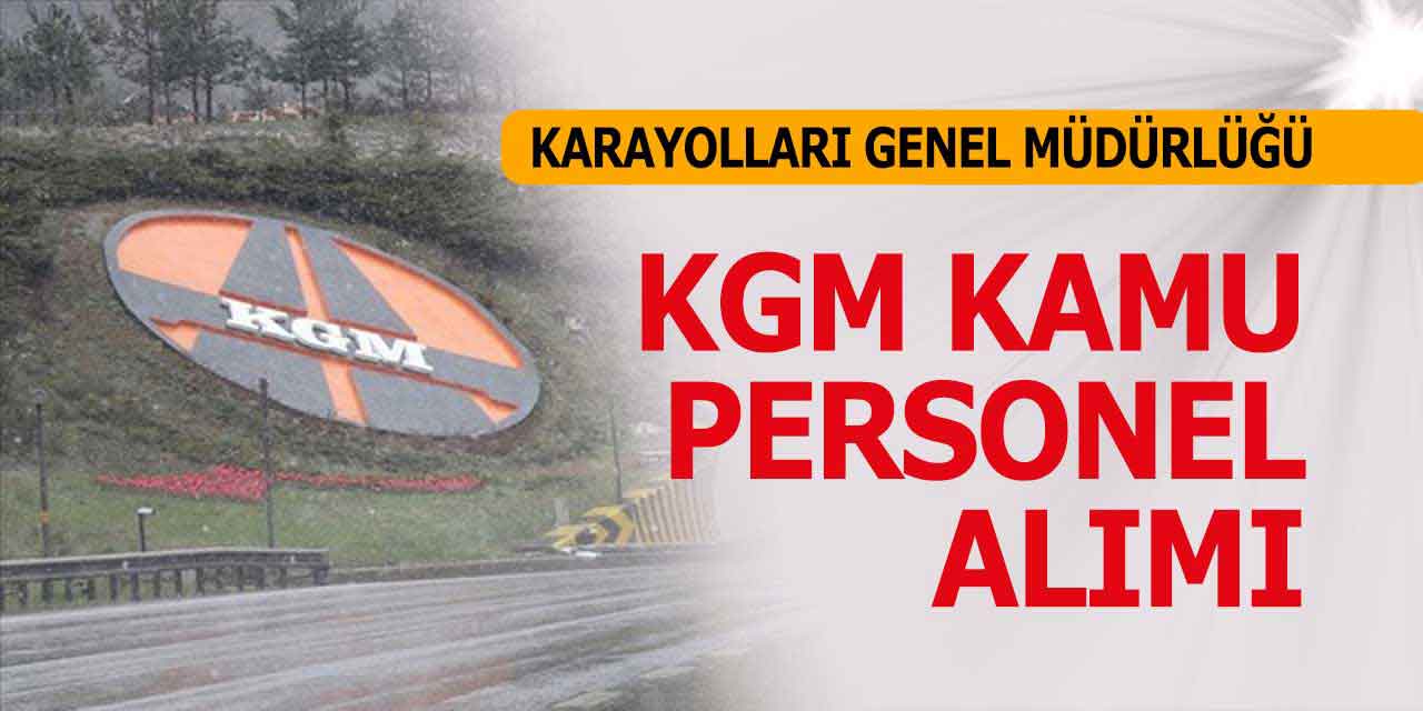 Karayolları KGM 14 Kamu İşçi Alımı İŞKUR'da Yayımlandı!