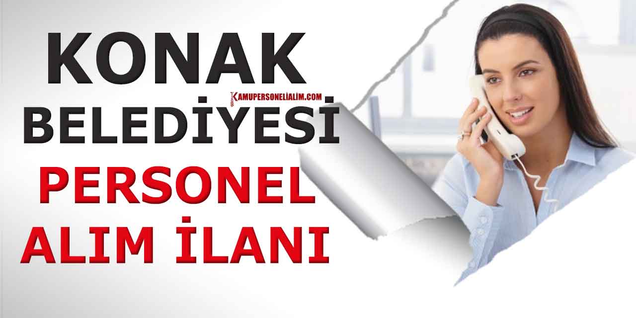 Konak Belediyesi Sosyal Çalışmacı Alımı Kamu İş İlanları