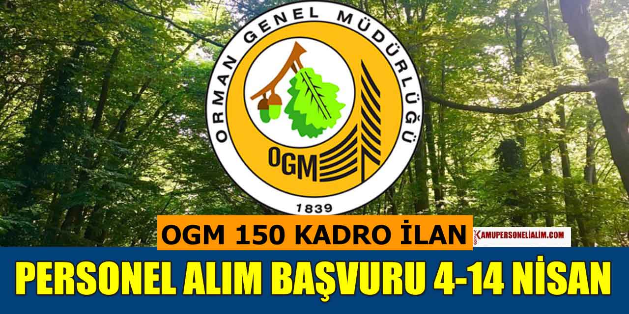 OGM 150 Kamu Personel Alımı Başvuruları 14 Nisan'a kadar