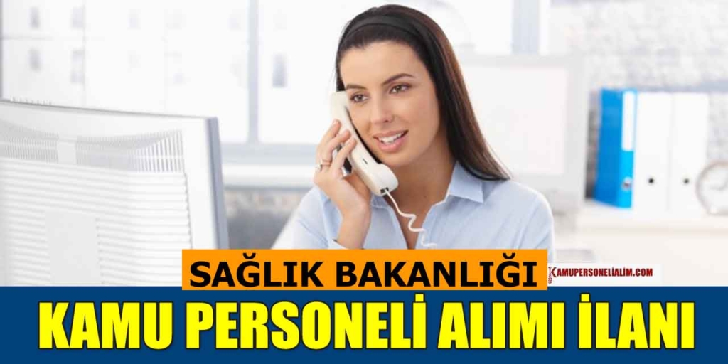 Sağlık Bakanlığı 66 Kamu Personel ve Sağlık Personeli Alımı İlanı