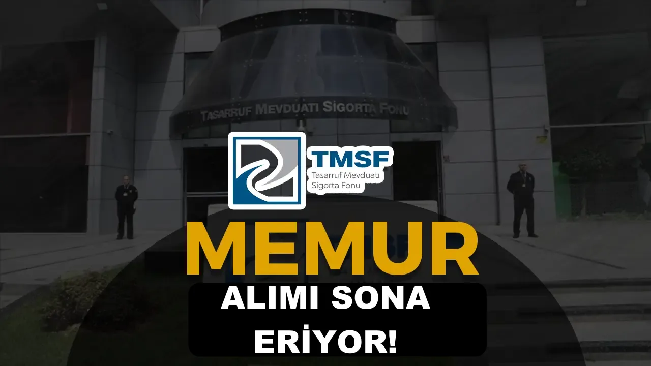 TMSF’de Memur Alımı İçin Geri Sayım Başladı! Başvurular Bugün Sona Eriyor