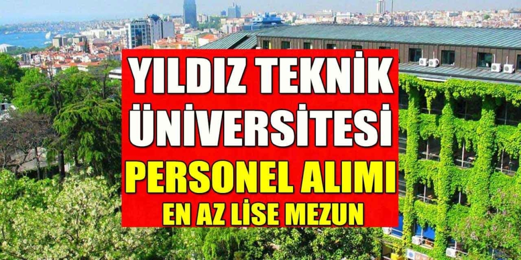YTÜ 40 Kadroya 4/B Sözleşmeli Personel Alımı İlanı Yayınlandı
