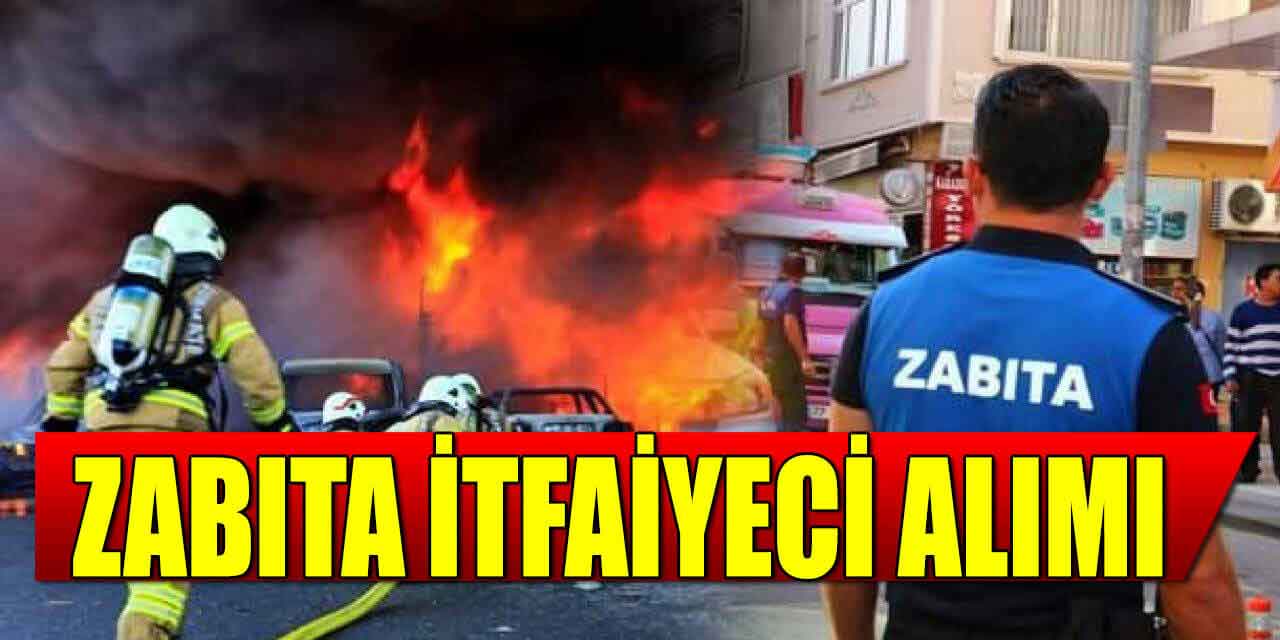 Zonguldak 10 İtfaiye Eri Alımı ve Zabıta Memuru Alımı İlanı