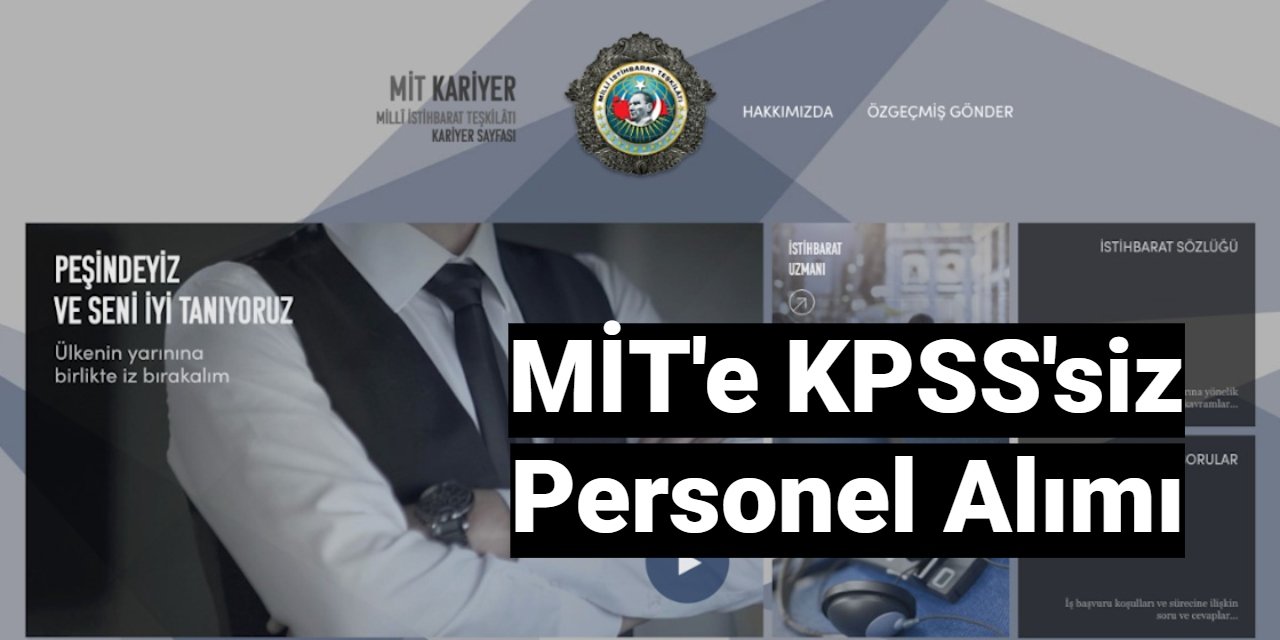 MİT KPSS’siz Personel Alımı Başvuruları Başladı! Başvuru Formu Yayınlandı